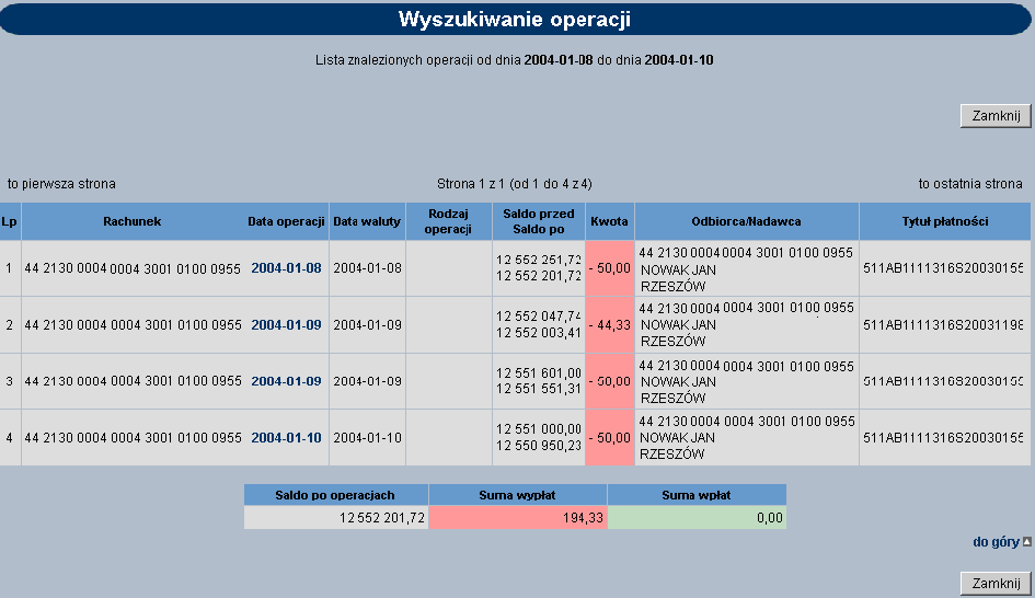 W poniższym przykładzie szukana operacja dotyczy wybranego konta (rachunek główny), z określonego przedziału dat (od 08 do 10-01-2004), zawierająca w treści US : Pole Liczba rekordów pozwala na