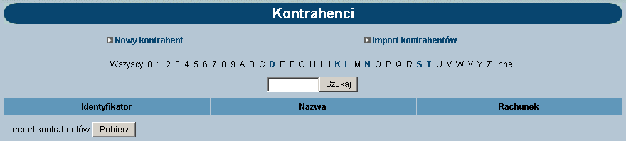 KONTRAHENCI KONTRAHENCI Istotnym elementem systemu jest definicja Kontrahentów. W opcji tej użytkownik ma możliwość wpisania pełnych danych związanych z odbiorcami płatności.