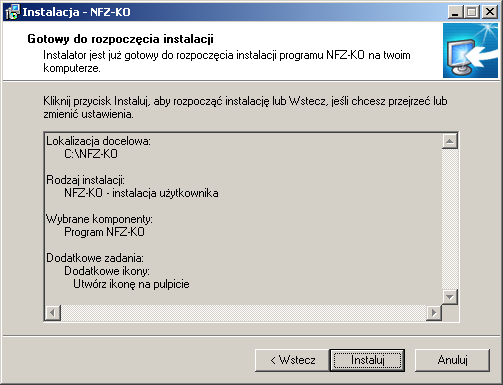 Rysunek 4 Okno instalacji programu NFZ-KO krok4 Po przejściu dalej wyświetlane jest okno potwierdzające wcześniej określone przez użytkownika parametry