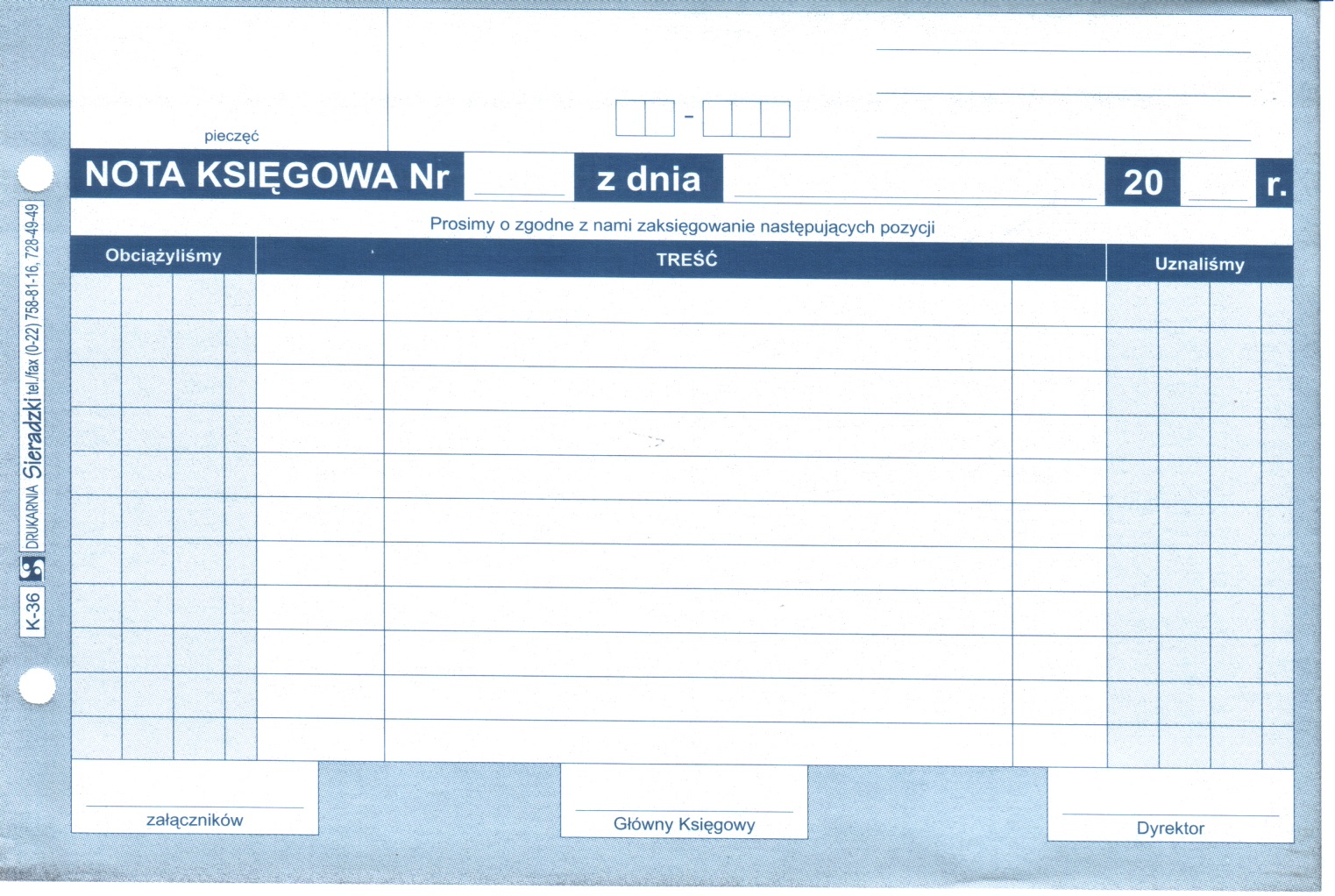 DOWODY KSIĘGOWE Wzór dowodu Nota Księgowa : Chorągiew Stołeczna ZHP HUFIEC PRUSZKÓW 05-804 Pruszków, ul. Jasna 2 NIP: 527-252-61-38 0 5 Chorągiew Stołeczna ZHP HUFIEC PIASECZNO Pl.