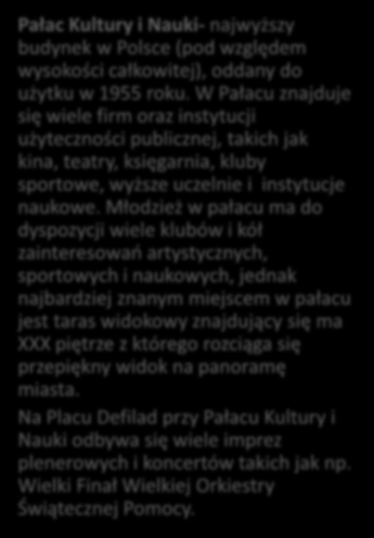 Pałac Kultury i Nauki Pl. Defilad Pałac Kultury i Nauki- najwyższy budynek w Polsce (pod względem wysokości całkowitej), oddany do użytku w 1955 roku.