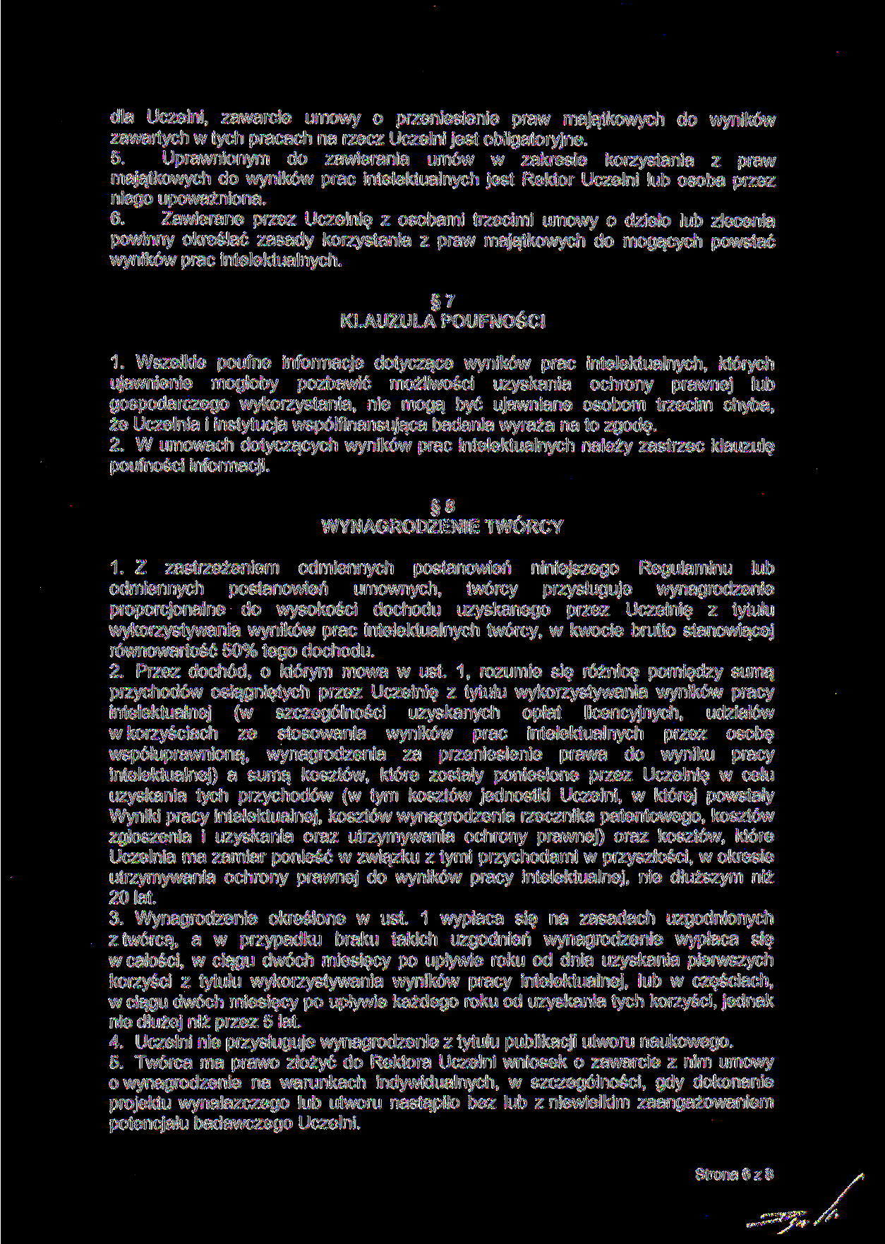 dla Uczelni, zawarcie umowy o przeniesienie praw majątkowych do wyników zawartych w tych pracach na rzecz Uczelni jest obligatoryjne. 5.