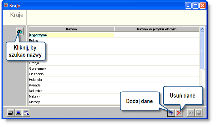 4 Sposób pracy z programem 2 Wykazy 136 strona 429 Kraje Okno służy do wprowadzania nazw państw, używanych podczas uzupełniania danych adresowych w systemie Kraj e Dostępne operacje Wprowadzanie nazw