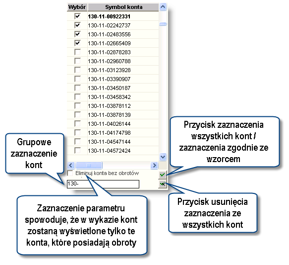 Sposób pracy z programem 4 Zestaw ienia 6 strona również do grupowego zaznaczania kont W tym celu, należy wprowadzić początkowy człon symbolu konta, natomiast pozostałą cześć uzupełnić znakiem "*",