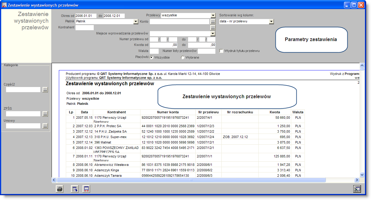 4 Sposób pracy z programem 6 Zestaw ienia 344 strona 467 Zestawienie wystawionych przelewów Okno pozwala na wykonanie i zaprezentowanie użytkownikowi zestawienia wystawionych przelewów Zestawienie