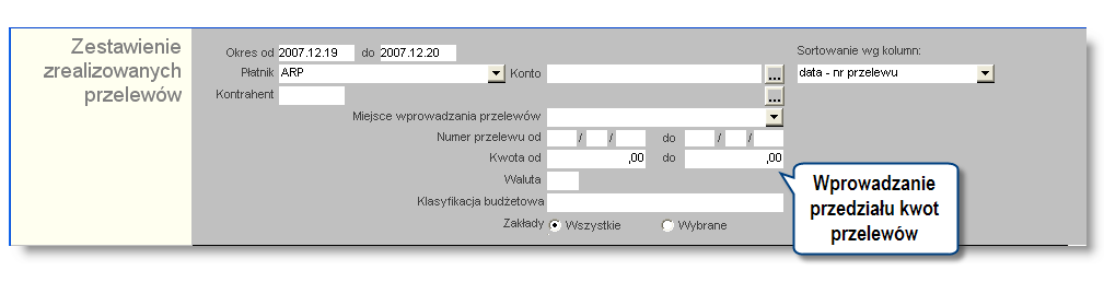 Sposób pracy z programem 4 Zestaw ienia 6 strona Okno: Zestawienie zrealizowanych przelewów Ustalenie zakresu kwot Parametr ten