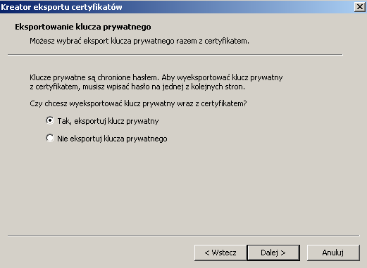Jeśli tak, zaznaczamy opcję Tak, eksportuj klucz prywatny, co spowoduje umieszczenie klucza prywatnego w pliku z certyfikatem.