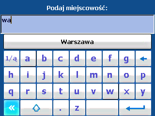 2.1.1.1.1 Jak rozpocząć wpisywanie nazw miejscowości, ulic i obiektów? Wskaż odpowiednie pole (Miejscowość, Ulica, Numer), aby wywołać pełnoekranowa klawiaturę z przyciskiem wyboru podpowiedzi.