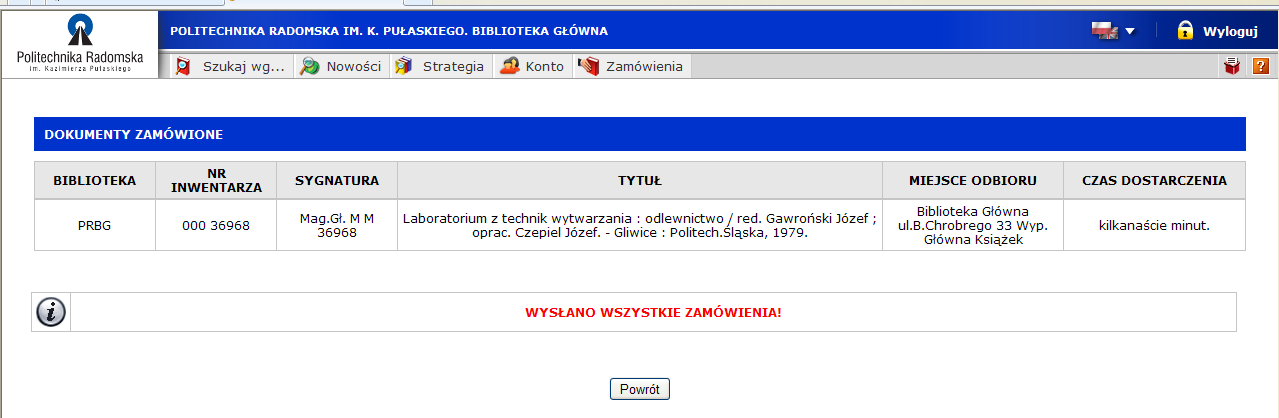 Czas oczekiwania na książkę do wypożyczenia nie przekracza zwykle 30 minut (w okresie wzmożonego ruchu zamówienia z zewnątrz realizowane są najpóźniej następnego dnia). Uwaga!