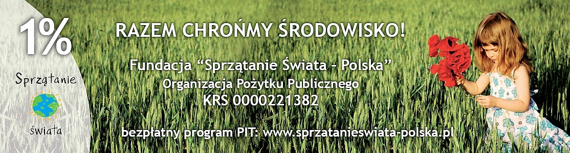 Organizatorzy: Fundacja Nasza Ziemia www.naszaziemia.pl Fundacja Sprzątanie świata - Polska www.sprzatanieswiata-polska.