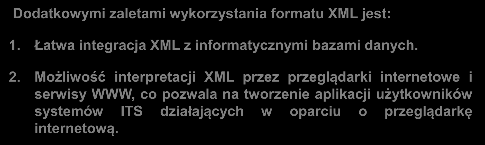 Możliwość interpretacji XML przez przeglądarki internetowe i serwisy WWW, co