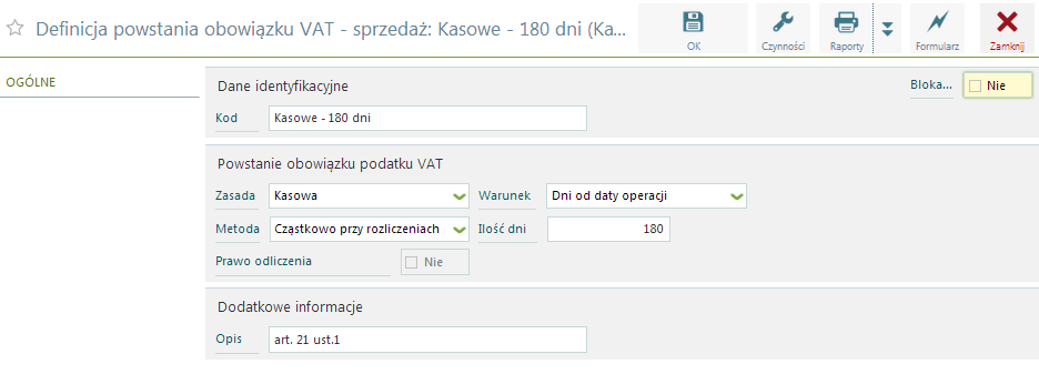 Definicje powstania obowiązku VAT Opis działania przy wyborze poszczególnych możliwości z podziałem na Typ- Sprzedaż/Zakup: Kasowe 30 dni, kasowe 90 dni, kasowe 180 dni wybierając ten typ rozliczenia