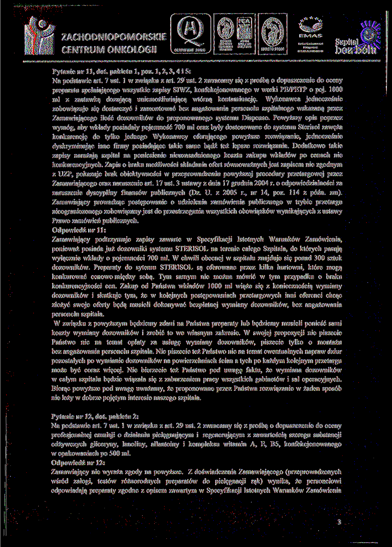 ISO 9001 IS014001 BO 22000 QMS, EMS Verified Eiwironmental REG.NO. fl 2.32-003-44 Pytanie nr 11, dot. pakietu l, póz.