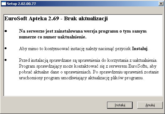 Okienko pojawia się gdy na serwerze zainstalowana jest wersja programu o takim samym numerze co numer uaktualnienia.