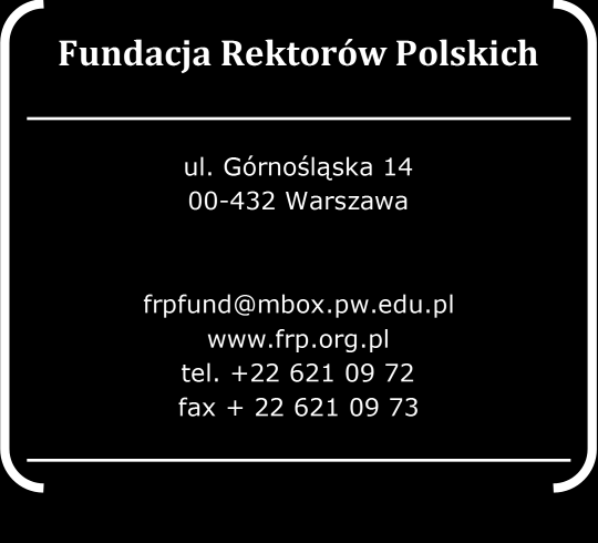 47 Fundacja Rektorów Polskich (FRP) Fundacja Rektorów Polskich (FRP) została ustanowiona 7 czerwca 2001 r.