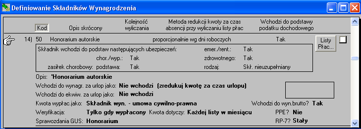 Definicja listy płac 'Wypłata honorarium autorskiego'. 2. W konfiguracji programu na ekranie 'Definiowanie Składników Wynagrodzenia', należy zmienić nazwę i definicję składnika 'Um.