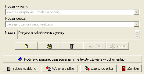 W celu założenia własnego wzorca decyzji wybieramy ikon NOWY zaznaczamy rodzaj wniosku, którego będzie dotyczyć decyzja określamy typ decyzji nadajemy nazwę