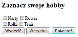 Odwołania tablicowe działają nie tylko dla przycisków radiowych Taka sobie prymitywna wersja: function potwierdzenie() var napis = "Zazaczone hobby: "; for( i = 0; i < document.wybieraczhobby.hobby.length; ++i ) if( document.