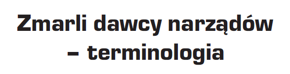 2005 2006 2007 2008 2009 2010 Dawca prawdopodobny odpowiada potencjałowi dawstwa 2500 2000 2000 2000 Dawca, od którego przynajmniej jeden narząd został przeszczepiony 1500 potencj zakwal Dawca, od