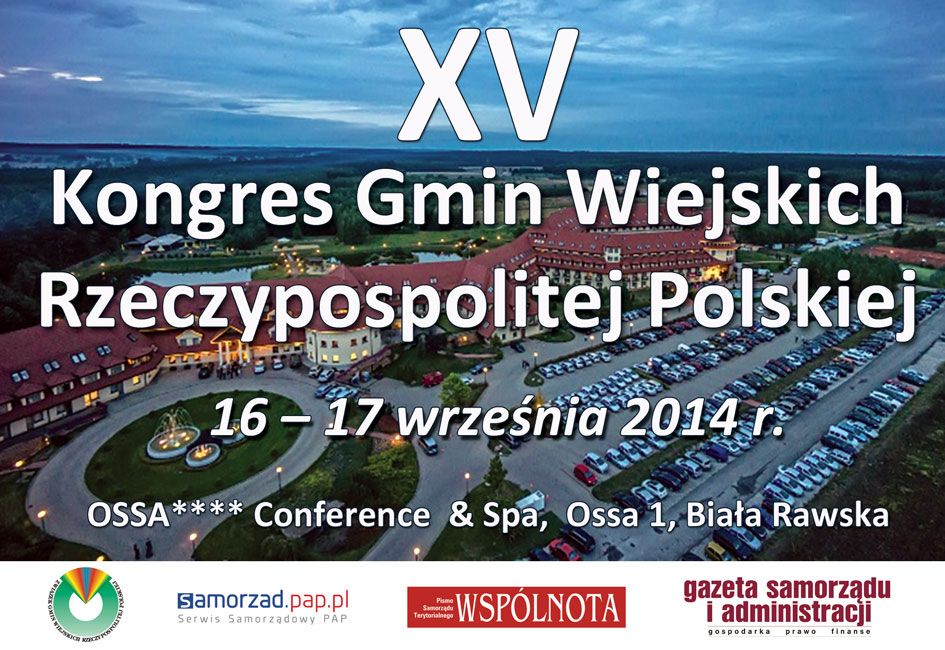 5. XV KONGRES GMIN WIEJSKICH Pod hasłem "Rola obszarów wiejskich w rozwoju Polski" przebiegał XV Kongres Gmin Wiejskich w dniach 16-17 września 2014r w gminie Biała Rawska.