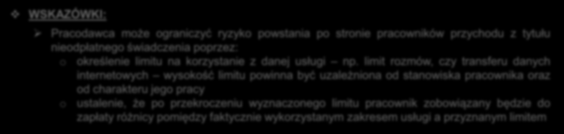 II. UDOSTĘPNIANIE PRACOWNIKOM SPRZĘTU FIRMOWEGO PIT PODSUMOWANIE: Organy podatkowe stoją na stanowisku, zgodnie z którym w każdej sytuacji, w której pracodawca ponosi choćby część wydatków na