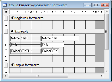 Rysunek 34. Widok formularza w oknie projektowym Każdy formularz składa się z następujących części: nagłówka zawierającego informacje wyświetlone na górze każdego formularza, np.