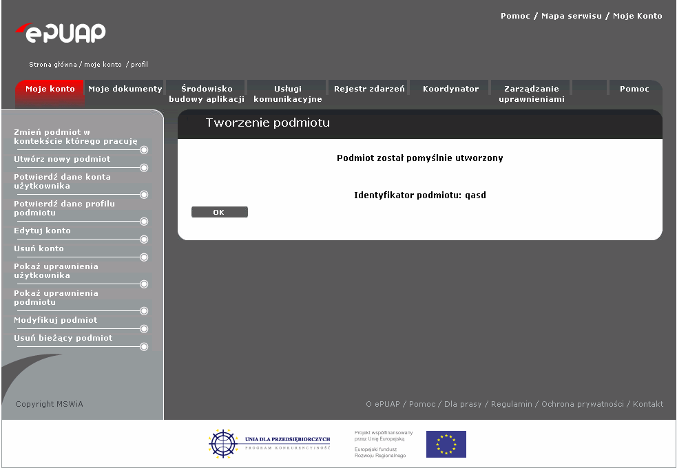 Krok 4. Po naciśnieciu przycisku uŝytkownikowi prezentowany jest ekran z komunikatem informujący o pomyślnie utworzonym nowym podmiocie. Rysunek 31.