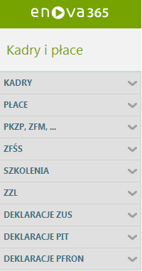 Moduł Kadry i Płace Struktura funkcjonalna programu System enova Kadry Płace funkcjonalnie podzielony został na moduły (foldery): Kadry Płace PKZP, ZFM, ZFŚS (wersja platynowa) Szkolenia ZLL (wersja