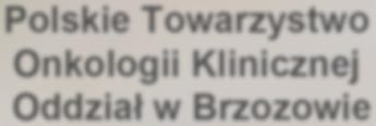 Polskie Towarzystwo Onkologii Klinicznej Oddział w Brzozowie zaprasza na Oficjalne