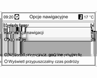 88 Nawigacja Funkcja dynamicznej nawigacji działa wyłącznie wtedy, gdy odbierane są informacje o ruchu drogowym poprzez system RDS-TMC.