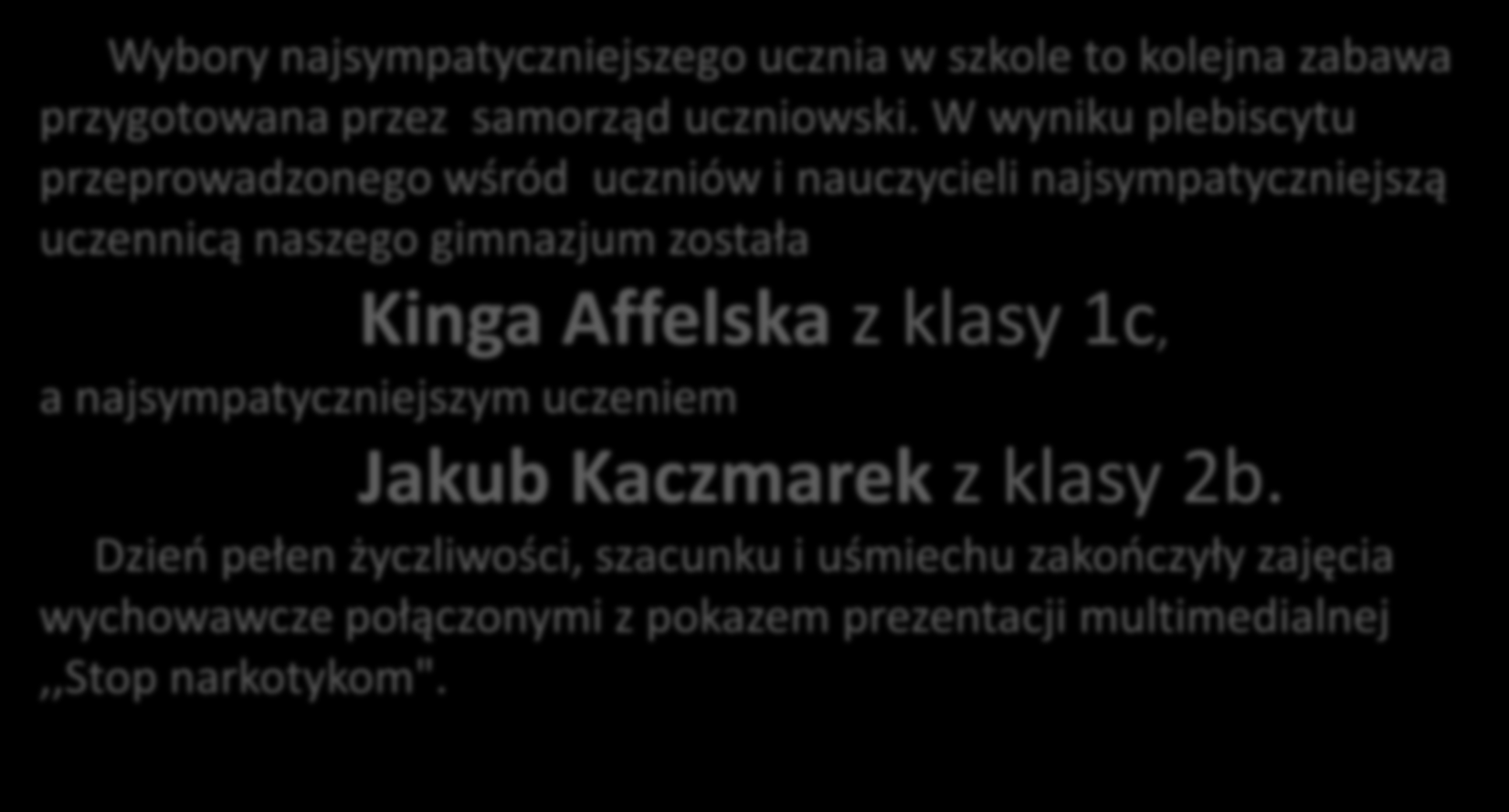 Wybory najsympatyczniejszego ucznia w szkole to kolejna zabawa przygotowana przez samorząd uczniowski.