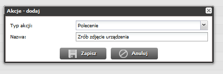 Przykład nr 4: Wykonaj Polecenie Typ akcji: Polecenie Nazwa: Zrób zdjęcie W przypadku wyboru akcji Polecenie,