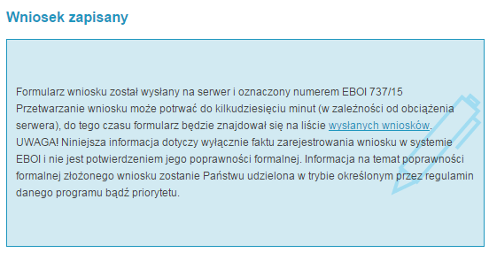 29). (rys. 29) d) Po kliknięciu Wyślij pojawi się komunikat informujący o wysłaniu Elektronicznej Aplikacji (rys.30). (rys. 30) W chwili złożenia Elektronicznej Aplikacji zostaje mu nadany numer EBOI.