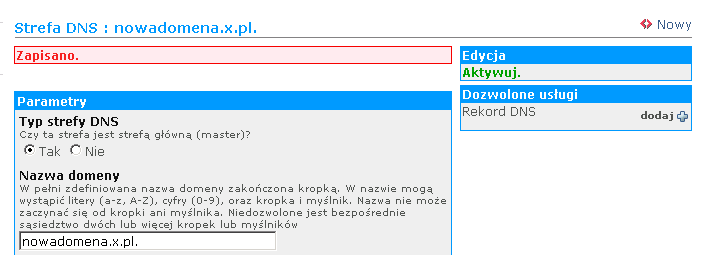 W pierwszej kolejności niezbędne jest ustalenie, gdzie utrzymywane będą serwery DNS dla danej domeny.