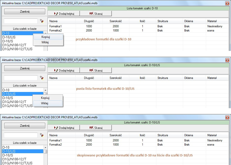 Istnieje możliwość kopiowania formatek zdefiniowanych dla jednej szafki i wklejenia ich na listę formatek innej szafki.