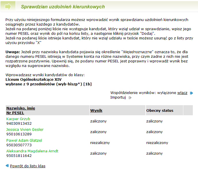 Etap III wprowadzanie wyników sprawdzianów uzdolnień kierunkowych Synchronizacja listy kandydatów do wprowadzenia wyników SUK realizowana jest automatycznie w momencie wyświetlania listy z wynikami