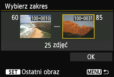 Określanie wyświetlanych obrazów [Wybierz zakres] Pierwszy obraz Ostatni obraz Wybierz pierwszy i ostatni obraz spośród obrazów uszeregowanych według numerów plików, aby określić widoczne obrazy.