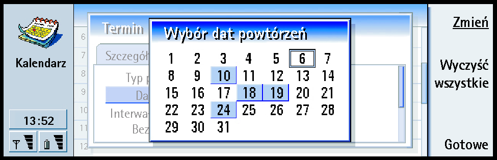 127 Rysunek 41 Daty powtórzeñ: Daty, w których pozycja bêdzie powtórzona. Klawiszem ze strza³kami zaznacz ±dan± datê i naci nij Wybierz. Za jednym razem mo esz wybraæ kilka dat. (Patrz rys. 42).