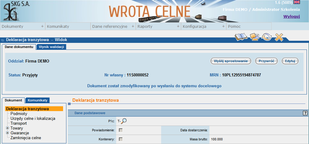 przypadku deklaracji tranzytowej). Dokument zmienia w tedy status na Wysłane sprostowanie, w którym nie jest możliwe wykonanie żadnych operacji. W odpowiedzi system NCTS przesyła komunikaty zwrotne.