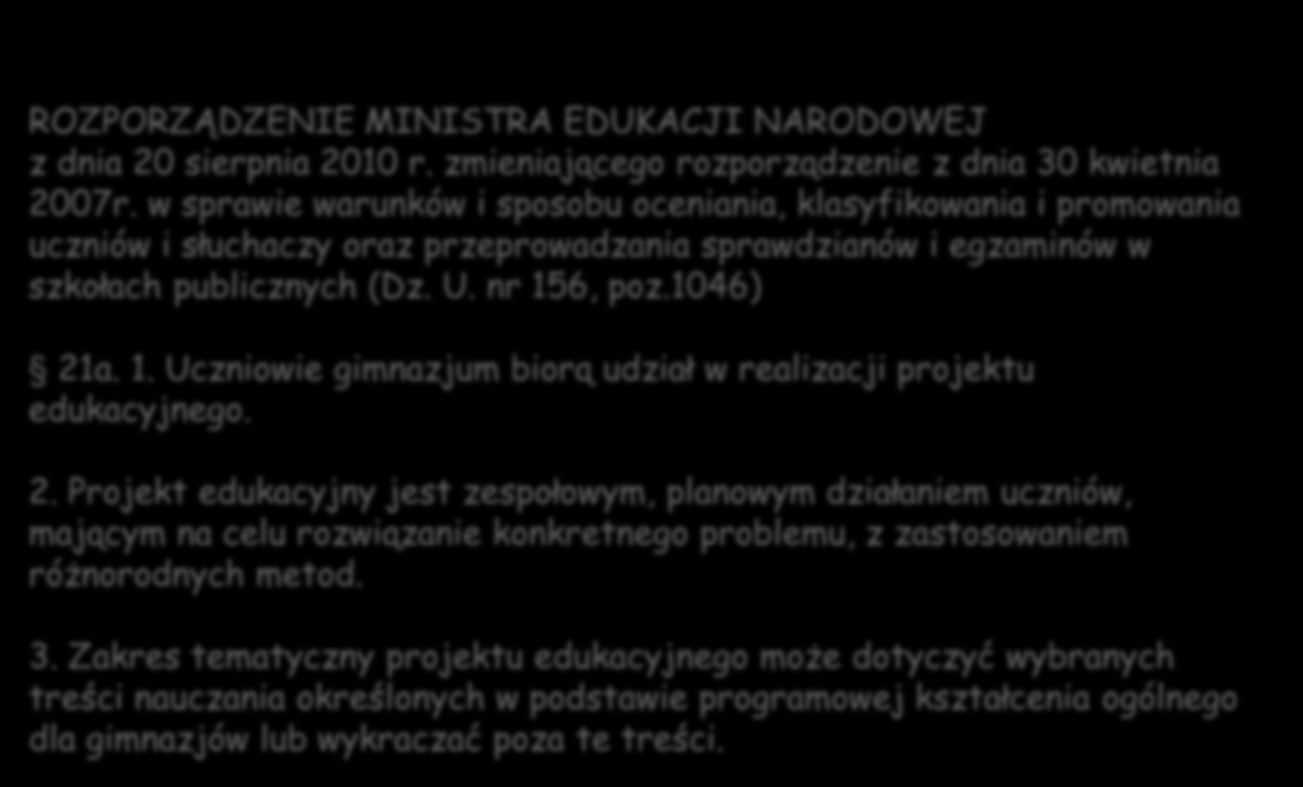 ROZPORZĄDZENIE MINISTRA EDUKACJI NARODOWEJ z dnia 20 sierpnia 2010 r. zmieniającego rozporządzenie z dnia 30 kwietnia 2007r.