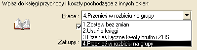 Opcje przenoszenia dokumentów do księgi (Wpisz do księgi przychody i koszty pochodzące z innych okien, zob. Rys. 105) zostaną opisane poniŝej.