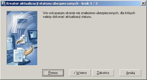 Rysunek 54 Okno dialogowe: Kreator aktualizacji statusu ubezpieczonych krok 4/4 6.
