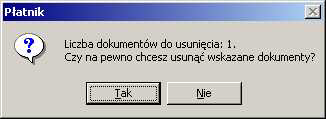 5.3.6 Usunicie dokumentu Funkcja umoliwia usunikcie dokumentu z rejestru dokumentów i jest dostkpna dla dokumentów o statusie Wprowadzony.