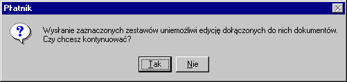 Rysunek 96. Okno: Zestaw dokumentów 3. Na ekranie wy"wietlony zostanie komunikat (patrz Rysunek 97)