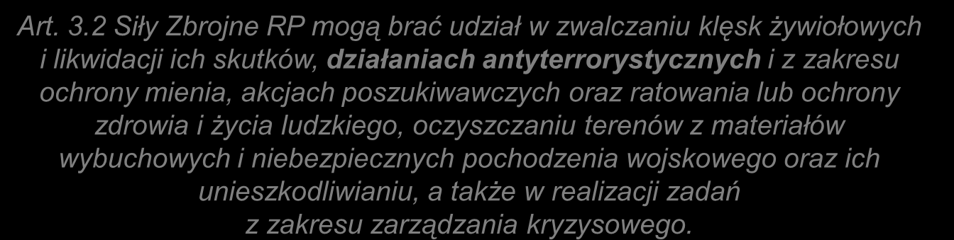 ochrony zdrowia i życia ludzkiego, oczyszczaniu terenów z materiałów wybuchowych i niebezpiecznych pochodzenia wojskowego oraz ich unieszkodliwianiu, a także w realizacji zadań z zakresu zarządzania