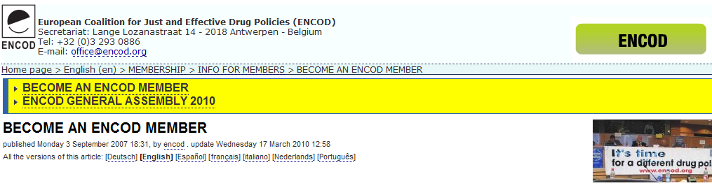 EUROPEJSKA KOALICJA DLA RACJONALNYCH I EFEKTYWNYCH POLITYK NARKOTYKOWYCH ENCOD łączy obywateli Wspólnoty Europejskiej, którzy wierzą, że prohibicja narkotykowa jest niemoralną oraz szaleńczą polityką