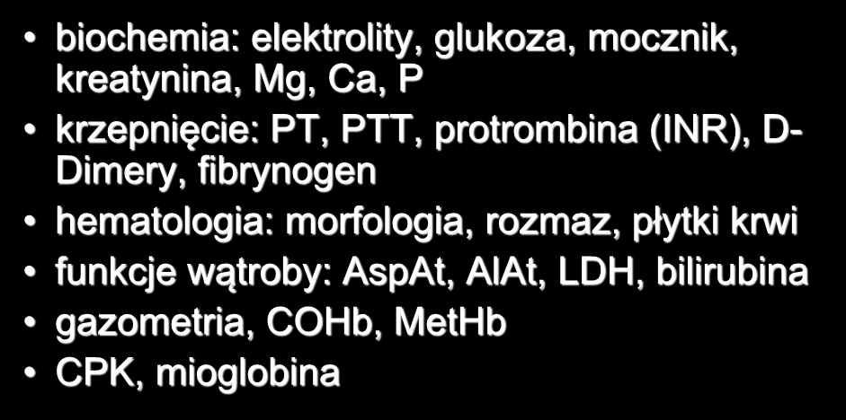 LABORATORIUM oznaczenie ilościowe (dostępne do 2 godzin) biochemia: elektrolity, glukoza, mocznik, kreatynina, Mg, Ca, P krzepnięcie: PT, PTT, protrombina