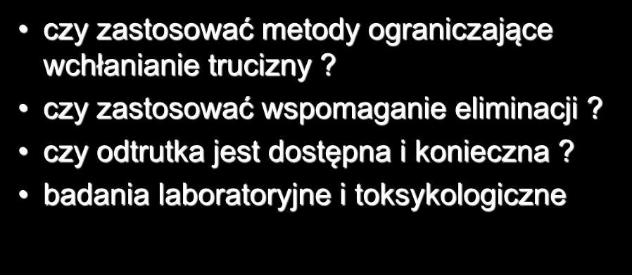 PLAN POSTĘPOWANIA RATUNKOWEGO czy zastosować metody ograniczające wchłanianie trucizny?