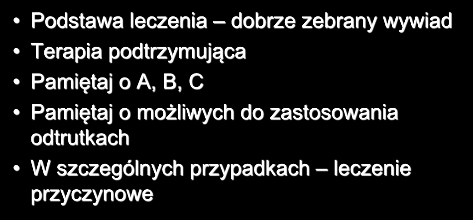 PODSUMOWANIE Podstawa leczenia dobrze zebrany wywiad Terapia podtrzymująca Pamiętaj o A, B, C