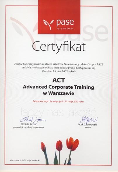 Rekomendacja PASE ACT, już od 2003 roku, regularnie otrzymuje Znak Jakości PASE - Polskiego Stowarzyszenia na rzecz Jakości w Nauczaniu Języków Obcych.